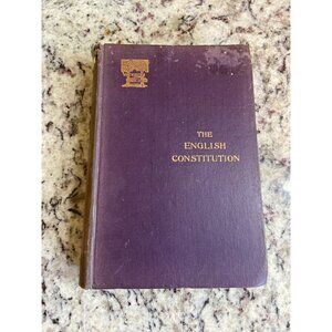 The English Constitution Walter Bagehot 1909 Hardcover